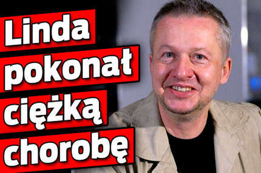 Linda pokonał ciężką chorobę