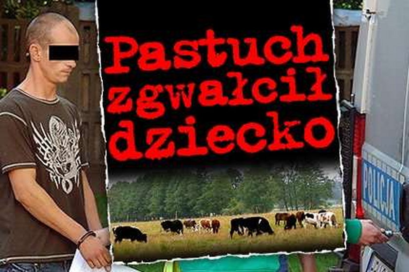 Pastuch zgwałcił dziecko