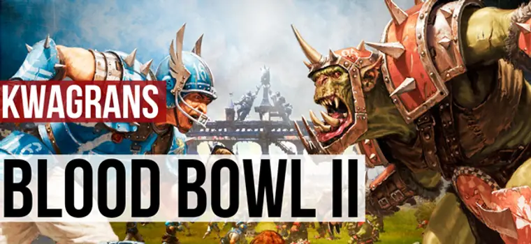 KwaGRAns: Dostajemy łupnia od Orków w Blood Bowl 2