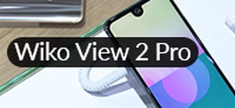 Wiko View 2 Pro - pierwsze wrażenia [MWC 2018]