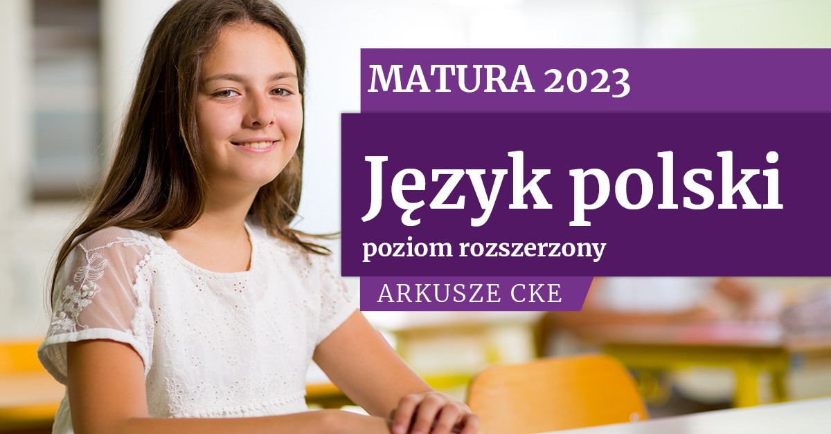 Matura 2023 J zyk Polski Poziom Rozszerzony ARKUSZE CKE Forsal pl
