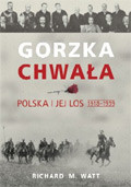 Gorzka chwała. Polska i jej los 1918 - 1939