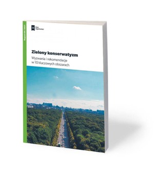 O paleniu kaloszem (i nie tylko). 'Zielony konserwatyzm. Wyzwania i rekomendacje w 10 kluczowych obszarach'