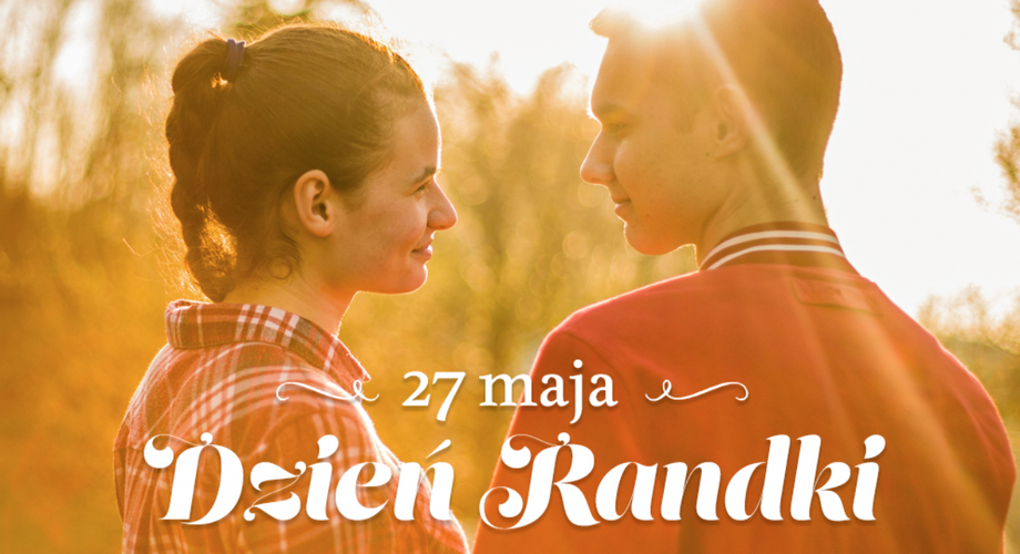 27 maja świętujemy Dzień Randki. To najlepszy moment, by się zakochać!