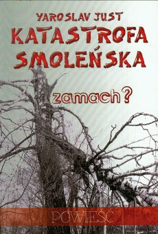 "Katastrofa smoleńska. Zamach?" Yaroslav Just