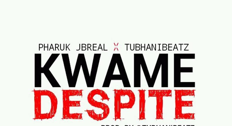 Pharuk JBreal feat. TubhaniBeatz - Kwame Despite (Prod. By TubhaniBeatz)