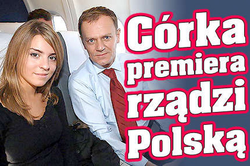 Córka premiera rządzi Polską!