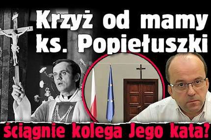 Krzyż od mamy Popiełuszki ściągnie kolega Jego kata?