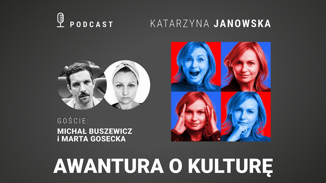 Awantura o kulturę. Gośćmi są Michał Buszewicz i Marta Gosecka