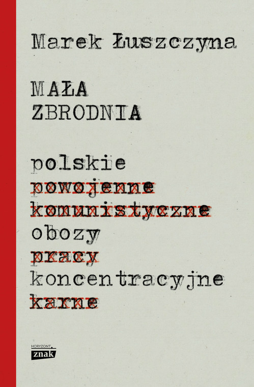 "Mała zbrodnia. Polskie obozy koncentracyjne" (okładka książki)