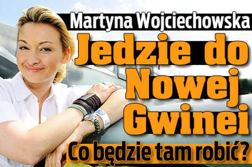 Wojciechowska wyjeżdża do Nowej Gwinei