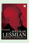Bolesław Leśmian. Marzyciel nad przepaścią