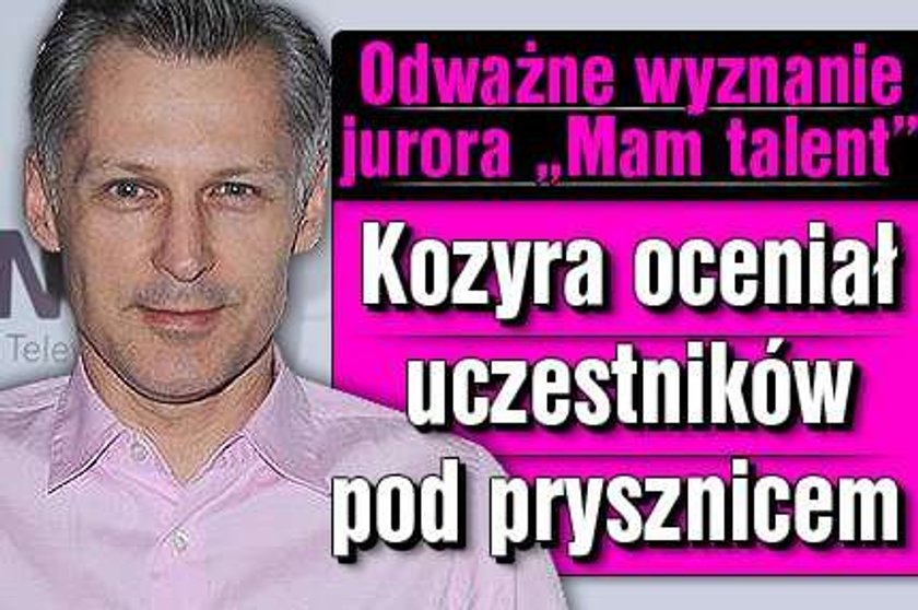 Kozyra oceniał uczestników pod prysznicem