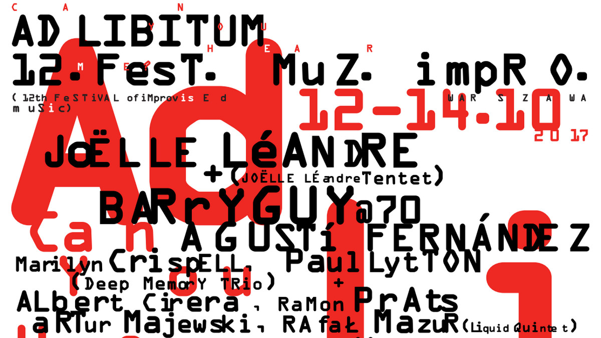 Tytuł 12. Festiwalu Muzyki Improwizowanej Ad Libitum to "Can You Hear Me?". W dniach 12-14 października 2017 roku w Warszawie zaprezentują się najwybitniejsi artyści światowej improwizacji (w tym Joëlle Léandre) oraz młoda generacja muzyków. Poniżej można znaleźć informacje o festiwalu, biletach oraz program Ad Libitum.