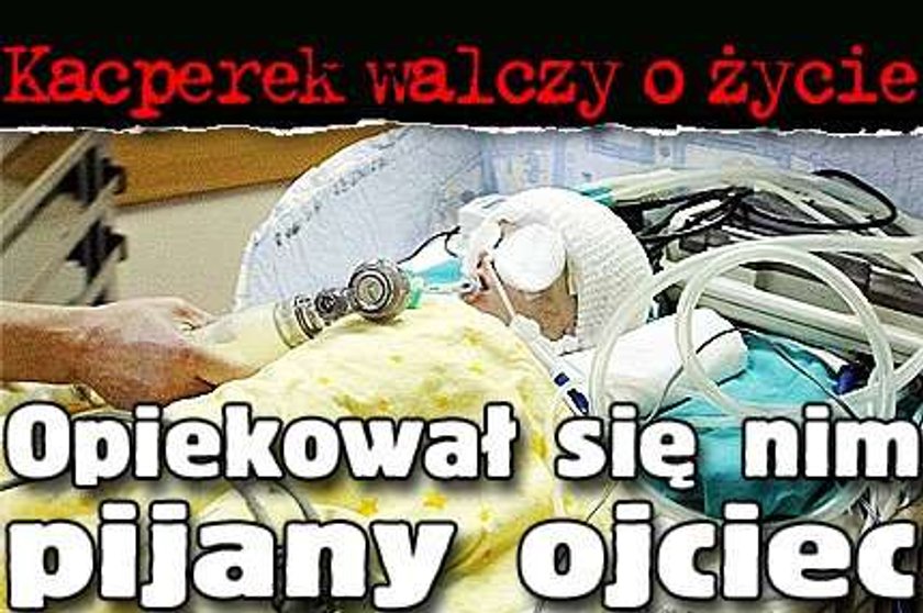 Kacperek walczy o życie. Opiekował się nim pijany ojciec