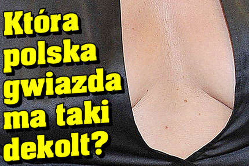 Która polska gwiazda ma taki dekolt?