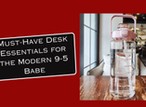 Must-Have Desk Essentials for the Modern 9-5 Babe