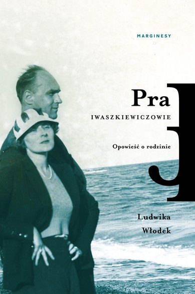 Ludwika Włodek, "Pra. Iwaszkiewiczowie. Opowieść o rodzinie" (okładka książki)