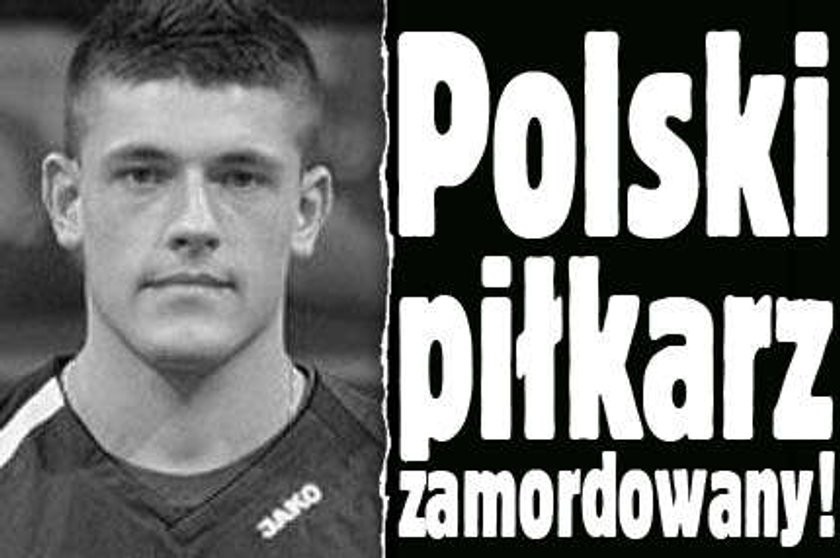 Polski piłkarz zamordowany!