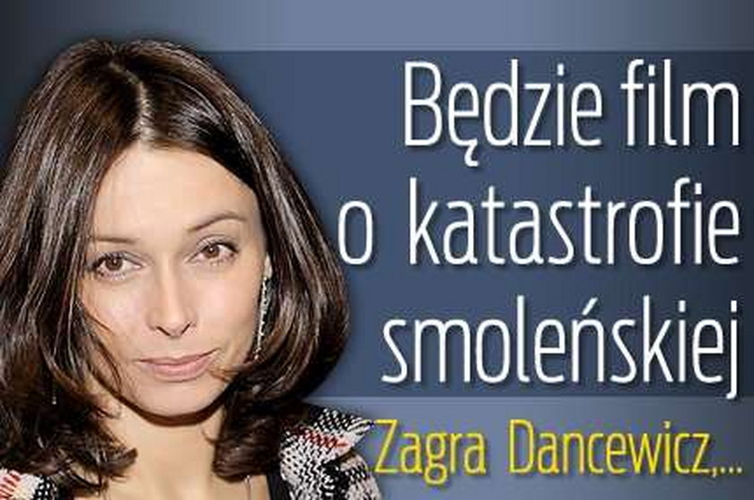 Będzie film o katastrofie smoleńskiej. Zagra Dancewicz,...