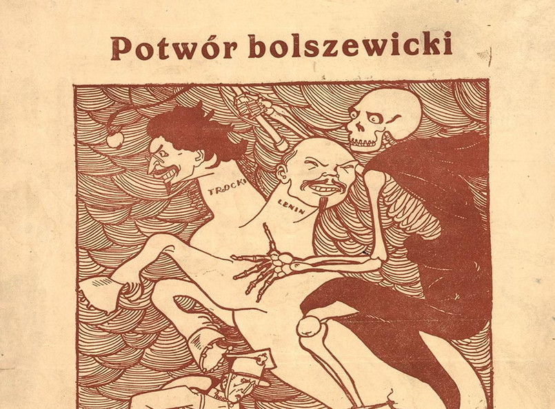 "Potwór bolszewicki", Autor nieznany, 1920 Propaganda polityczna dwudziestolecia międzywojennego w znacznej mierze kształtowana była przez niezbyt korzystne stosunki z Rosją sowiecką po wojnie 1920 roku. Znalazło to swoje odbicie zwłaszcza na plakatach i w ulotkach. Również karykatura nie stroniła od tematów "bolszewickich"...