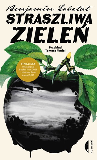 Benjamín Labatut, „Straszliwa zieleń”, przeł. Tomasz Pindel, Wydawnictwo Czarne, Wołowiec 2023