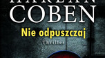 Harlan Coben – &quot;Nie odpuszczaj&quot;