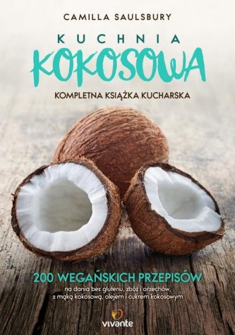 "Kuchnia kokosowa. Kompletna książka kucharska"