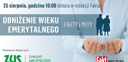 „Obniżenie wieku emerytalnego. Fakty i mity” - debata Faktu i ZUS