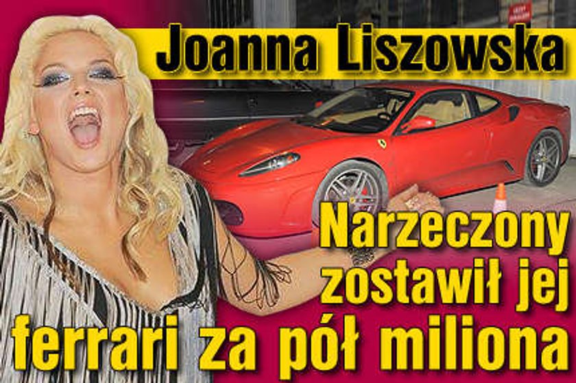 Liszowska. Narzeczony zostawił jej ferrari za pół miliona