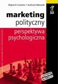 Marketing polityczny. Perspektywa psychologiczna