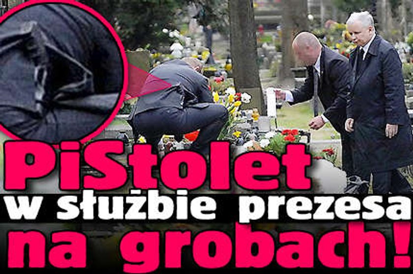 PiStolet w służbie prezesa. Broń na grobach!