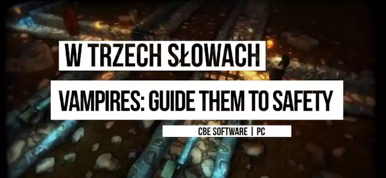 W Trzech Słowach: Vampires: Guide Them to Safety