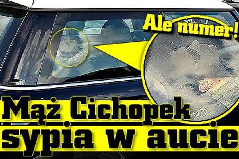 Mąż Cichopek sypia w aucie!