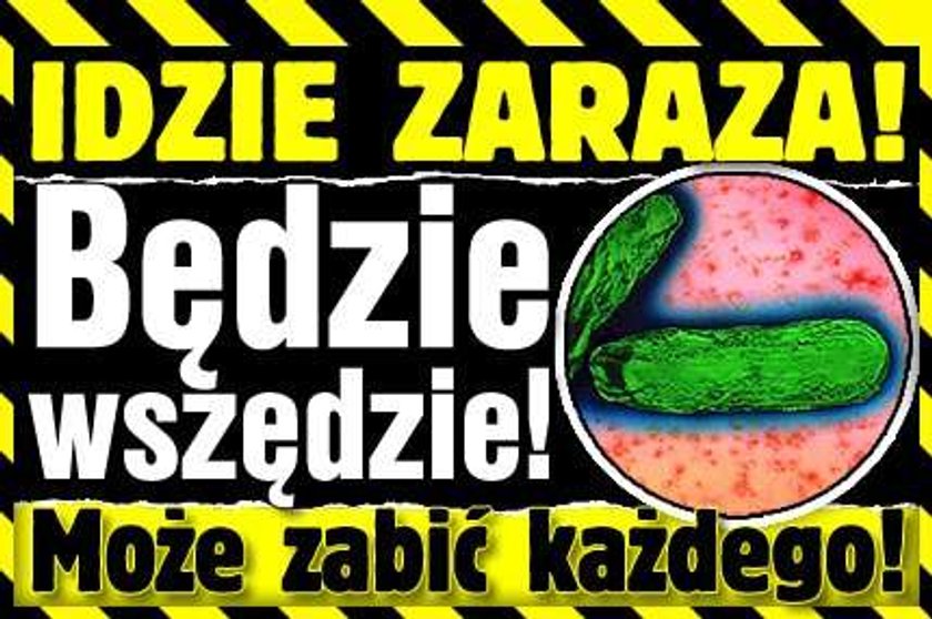 Idzie zaraza! Będzie wszędzie! Może zabić każdego!