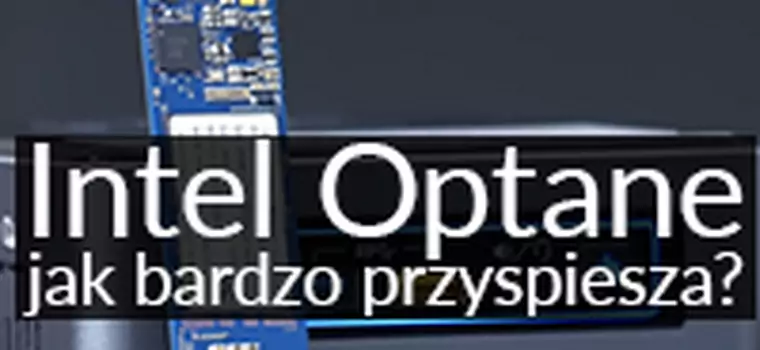 Intel Optane – kompromis który się opłaca