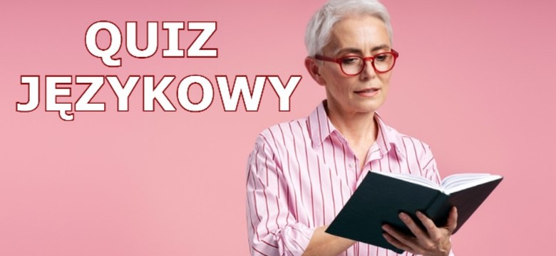 Trudny QUIZ, który sprawdzi, jak dobrze znasz łamańce językowe. "Chrząszcz brzmi w trzcinie..."?