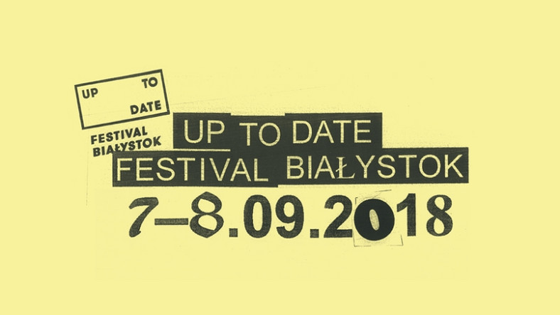 Up To Date odbędzie się 7 i 8 września 2018. Białostocki festiwal ogłosił właśnie pierwszych artystów.