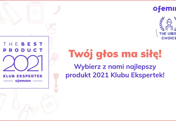 Klub Ekspertek Ofeminin wybiera najlepsze produkty. Kto wygra w tym roku?