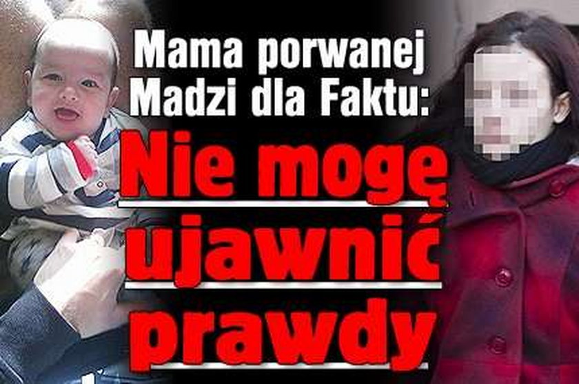 Mama Madzi: Nie mogę ujawnić prawdy!