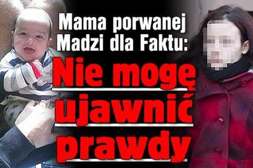 Mama Madzi: Nie mogę ujawnić prawdy!