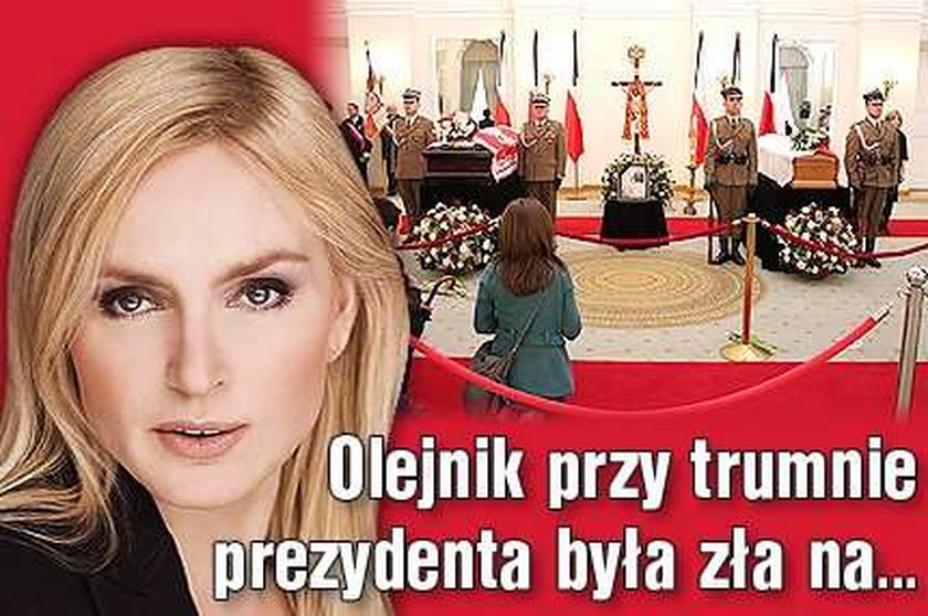 Olejnik przy trumnie prezydenta była zła na...