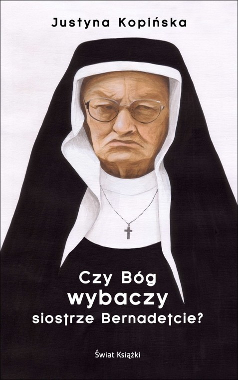 Okładka książki "Czy Bóg wybaczy siostrze Bernadetcie?"