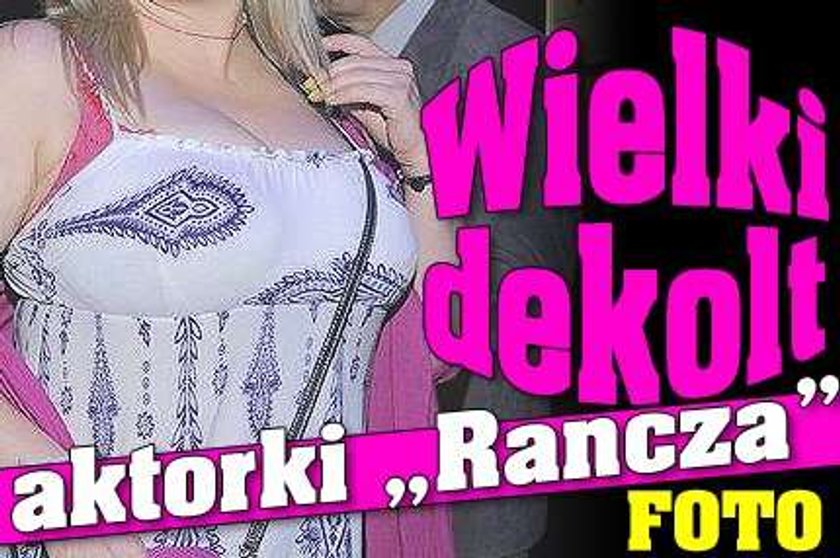 Wielki dekolt aktorki "Rancza". Foto