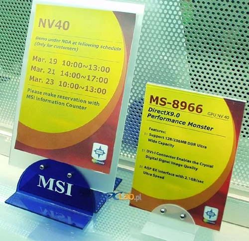 Niestety nie dane było oglądać zwykłym śmiertelnikom karty MSI z układem NV40 :-). Mogli ją zobaczyć tylko bliscy współpracownicy firmy MSI. Na pokaz nie wpuszczano nawet dziennikarzy. Na szczęście NV40 obejrzeliśmy sobie na stoisku NVIDII ;-).