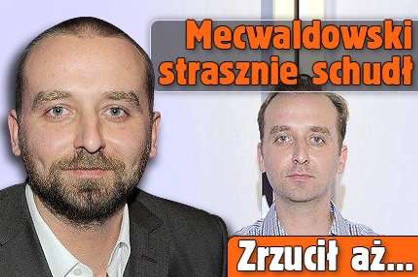 Mecwaldowski strasznie schudł. Zrzucił aż...