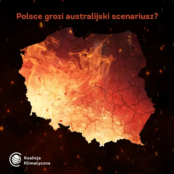 Czy Polsce grozi australijski scenariusz? / fot. Koalicja Klimatyczna