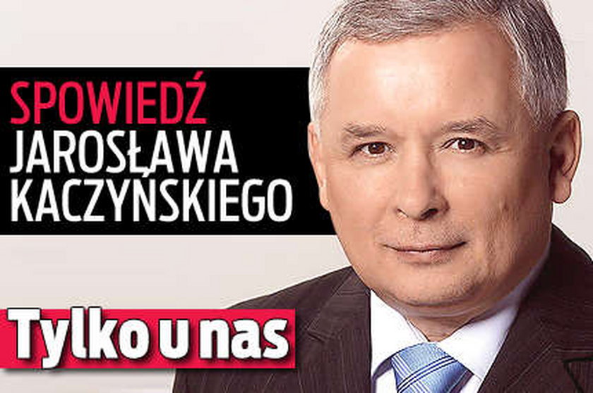 Spowiedź Jarosława Kaczyńskiego. Tylko u nas!