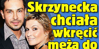 Skrzynecka wpychała męża do Tańca z gwiazdami