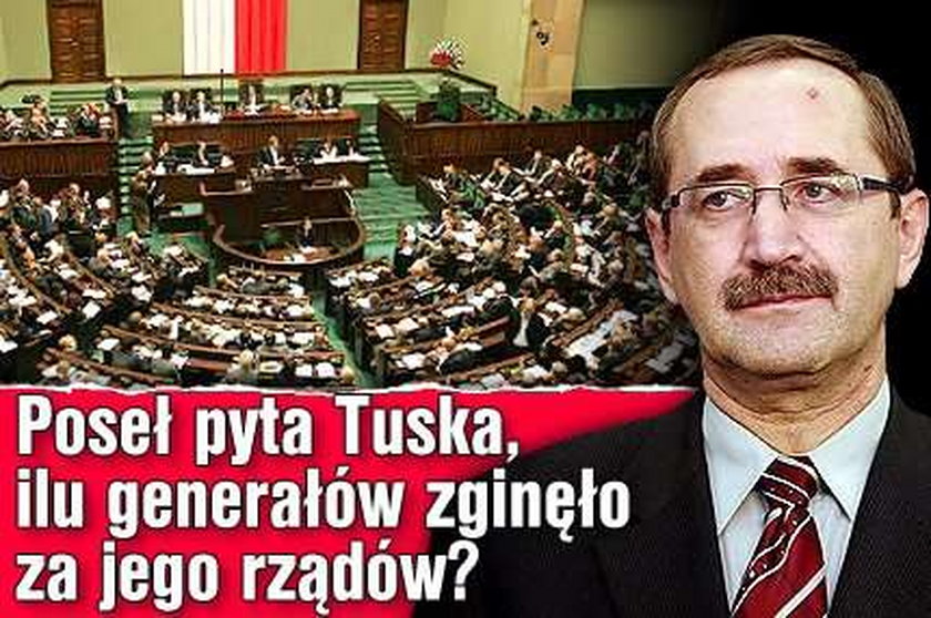 Poseł pyta Tuska: Ilu generałów zginęło za...!